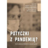 Potyczki z pandemią? Życie codzienne Polaków w czasach zarazy [E-Book] [pdf]