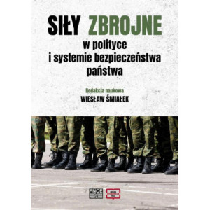 Siły zbrojne w polityce i systemie bezpieczeństwa państwa [E-Book] [pdf]