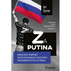 Za Putina. Mroczny portret faszystowskich ruchów młodzieżowych w Rosji [E-Book] [mobi]