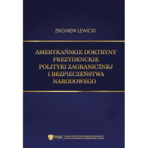 Amerykańskie doktryny prezydenckie polityki zagranicznej i bezpieczeństwa narodowego [E-Book] [epub]