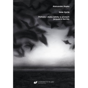 Inne życia. Polityka i etyka żałoby w pismach Jacques'a Derridy [E-Book] [pdf]