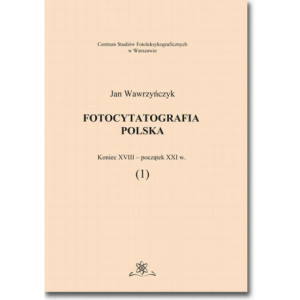 Fotocytatografia polska (1). Koniec XVIII - początek XXI w. [E-Book] [pdf]