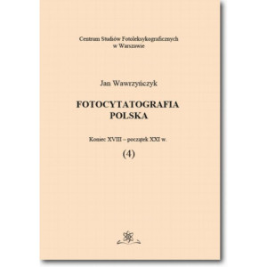Fotocytatografia polska (4). Koniec XVIII - początek XXI w. [E-Book] [pdf]