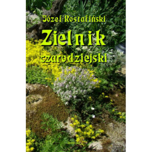 Zielnik czarodziejski to jest zbiór przesądów o roślinach [E-Book] [pdf]