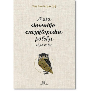 Mała słownikoencyklopedia polska 1850 roku [E-Book] [pdf]