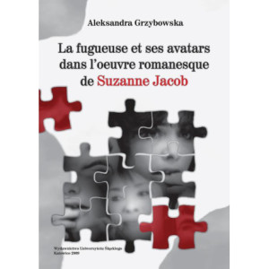 La fugueuse et ses avatars dans l'oeuvre romanesque de Suzanne Jacob [E-Book] [pdf]