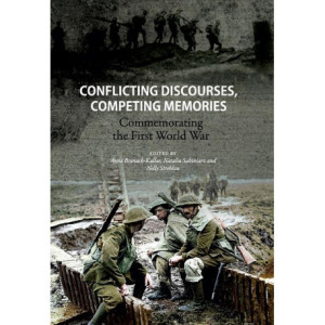 Conflicting discourses, competing memories Commemorating The First World War [E-Book] [pdf]