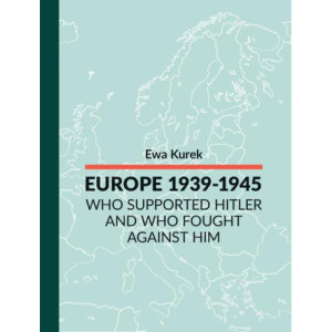 EUROPE 1939-1945 Who supported Hitler and who fought against him [E-Book] [mobi]