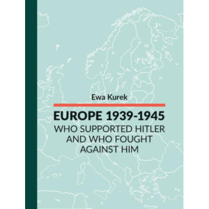 EUROPE 1939-1945 Who supported Hitler and who fought against him [E-Book] [pdf]