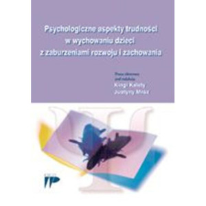 Psychologiczne aspekty trudności w wychowaniu dzieci z zaburzeniami rozwoju i zachowania [E-Book] [pdf]