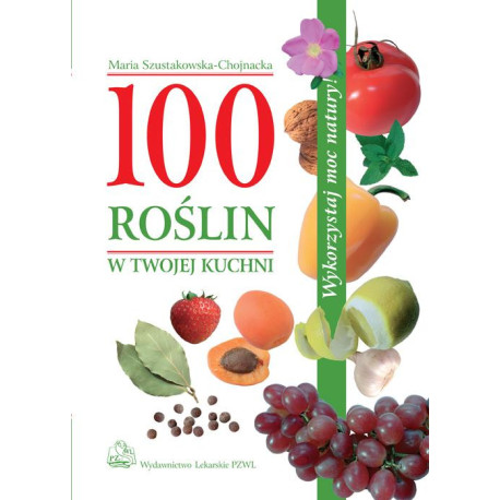 100 roślin w Twojej kuchni [E-Book] [pdf]