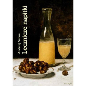 Lecznicze napitki - miody, kwasy, piwa, napoje ziołowe... 250 przepisów [E-Book] [pdf]