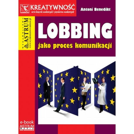 Lobbing jako proces komunikacji [E-Book] [pdf]