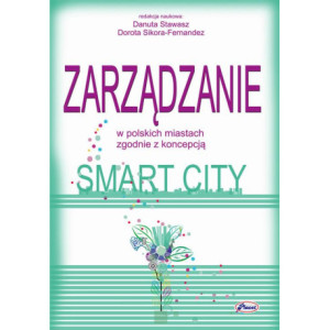 Zarządzanie w polskich miastach zgodnie z koncepcją smart city [E-Book] [pdf]