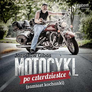 Motocykl po czterdziestce (zamiast kochanki) [Audiobook] [mp3]