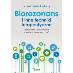 Biorezonans i inne techniki terapeutyczne. [E-Book] [pdf]