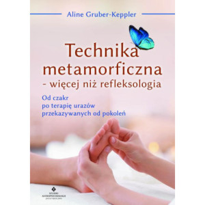 Technika metamorficzna - więcej niż refleksologia [E-Book] [mobi]