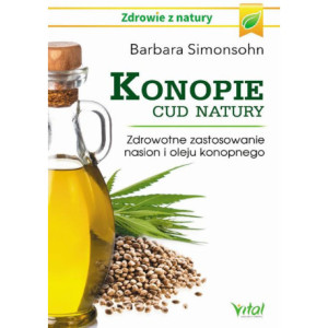 Konopie - cud natury. Zdrowotne zastosowanie nasion i oleju konopnego [E-Book] [pdf]