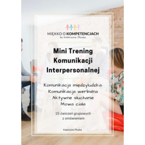 Mini Trening Komunikacji Interpersonalnej. 15 ćwiczeń grupowych z omówieniem [E-Book] [pdf]