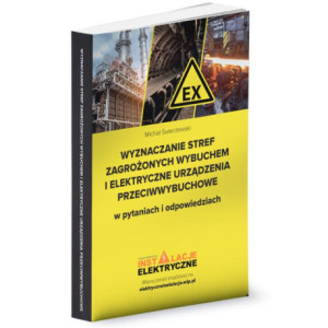 Wyznaczanie stref zagrożonych wybuchem i elektryczne urządzenia przeciwwybuchowe w pytaniach i odpowiedziach [E-Book] [pdf]