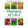 Adaptogeny od A do Z. Naturalny sposób na odprężenie, wytrzymałość i odporność [E-Book] [pdf]