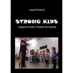 STRONG KIDS - bezpieczne dzieci. Poradnik dla rodziców [E-Book] [pdf]