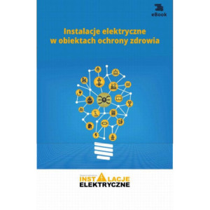 Instalacje elektryczne w obiektach ochrony zdrowia [E-Book] [pdf]