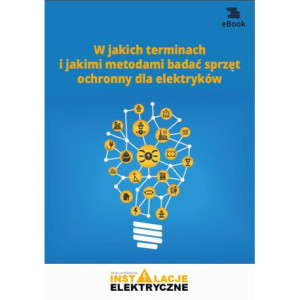 W jakich terminach i jakimi metodami badać sprzęt ochronny dla elektryków [E-Book] [pdf]
