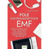 Pole elektromagnetyczne EMF. Skuteczne strategie ochrony Ciebie i Twoich bliskich przed oddziaływaniem pól elektromagnetycznych telefonów komórkowych – SAR, Wi-Fi, 5G [E-Book] [epub]