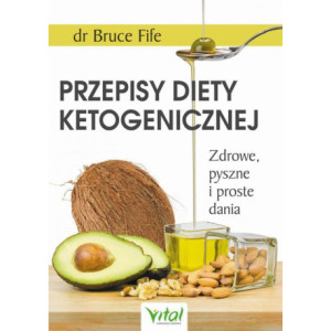 Przepisy diety ketogenicznej. Zdrowe, pyszne i proste dania [E-Book] [epub]