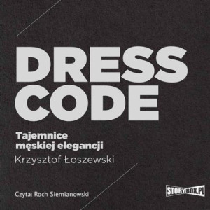 Dress code. Tajemnice męskiej elegancji [Audiobook] [mp3]