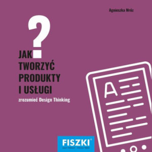 Jak tworzyć produkty i usługi [E-Book] [pdf]