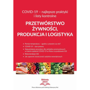 Przetwórstwo żywności, produkcja i logistyka COVID-19 – najlepsze praktyki i listy kontrolne [E-Book] [pdf]