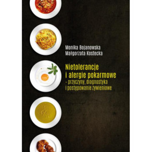 Nietolerancje i alergie pokarmowe - przyczyny, diagnostyka i postępowanie żywieniowe [E-Book] [pdf]