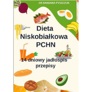 Dieta Niskobiałkowa w PChN – 14-dniowy jadłospis, przepisy [E-Book] [pdf]