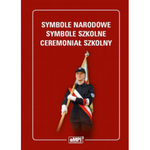 Symbole narodowe - symbole szkolne - ceremoniał szkolny [E-Book] [pdf]