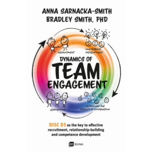 Dynamics of Team Engagement DISC D3 as the key to effective recruitment, relationship-building and competence development [E-Book] [mobi]