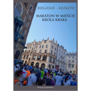 Bieganie - Kraków. Maraton w mieście króla Kraka [E-Book] [pdf]