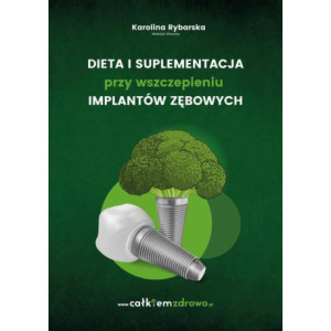 Dieta i suplementacja przy wszczepieniu implantów zębowych [E-Book] [pdf]