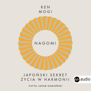 Nagomi. Japoński sekret życia w harmonii [Audiobook] [mp3]