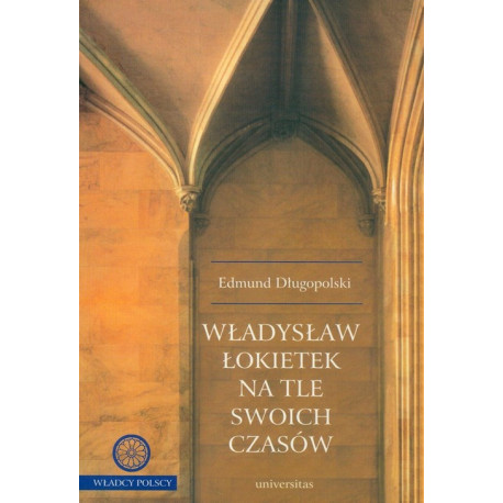 Władysław Łokietek na tle swoich czasów [E-Book] [pdf]