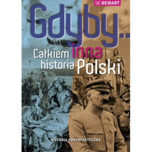 Gdyby... Całkiem inna historia Polski [E-Book] [mobi]