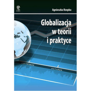 Globalizacja w teorii i praktyce [E-Book] [pdf]