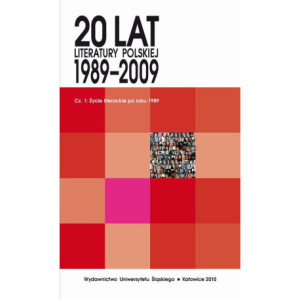 20 lat literatury polskiej 1989–2009. Cz. 1 Życie literackie po roku 1989 [E-Book] [pdf]