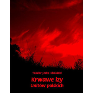 Krwawe łzy unitów polskich [E-Book] [epub]