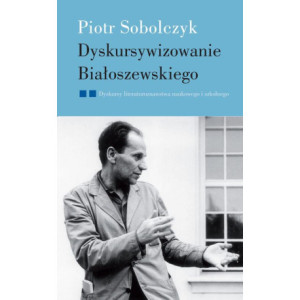 Dyskursywizowanie Białoszewskiego [E-Book] [epub]