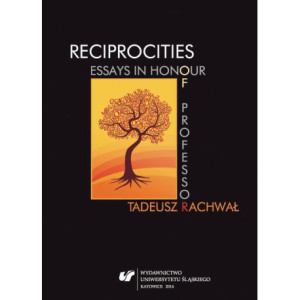 Reciprocities Essays in Honour of Professor Tadeusz Rachwał [E-Book] [pdf]