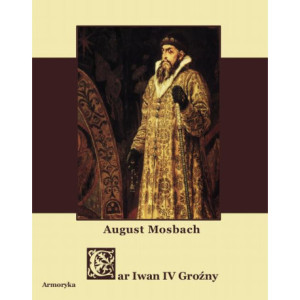 Car Iwan IV. Wasylewicz Groźny [E-Book] [mobi]