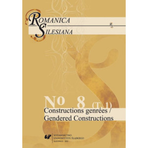 Romanica Silesiana. No 8. T. 1 Constructions genrées / Gendered Constructions [E-Book] [pdf]