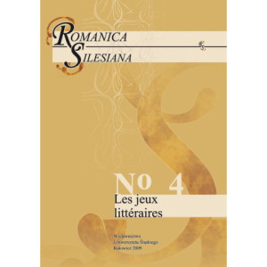Romanica Silesiana. No 4 Les jeux littéraires [E-Book] [pdf]
